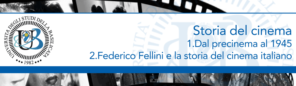 Storia del cinema – 1. Dal precinema al 1945; 2. Federico Fellini e la storia  del cinema italiano